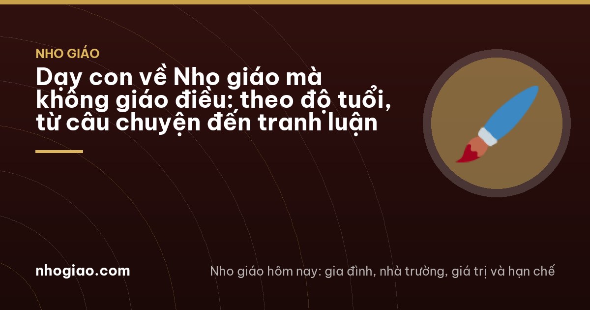 Dạy con về Nho giáo mà không giáo điều: theo độ tuổi, từ câu chuyện đến tranh luận